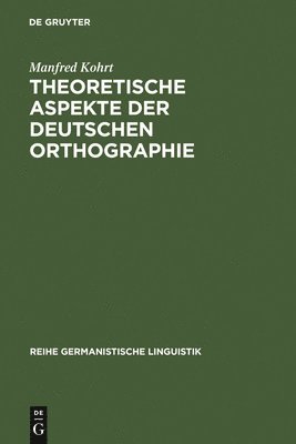 Theoretische Aspekte der deutschen Orthographie 1