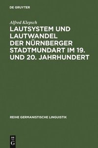 bokomslag Lautsystem Und Lautwandel Der Nrnberger Stadtmundart Im 19. Und 20. Jahrhundert