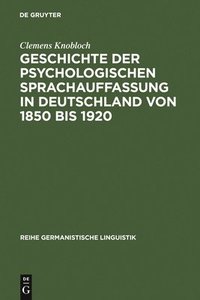 bokomslag Geschichte der psychologischen Sprachauffassung in Deutschland von 1850 bis 1920