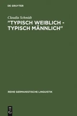 Claudia Schmidt - "Typisch weiblich - typisch männlich", Inbunden
