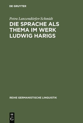 bokomslag Die Sprache als Thema im Werk Ludwig Harigs