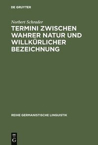 bokomslag Termini Zwischen Wahrer Natur Und Willkürlicher Bezeichnung