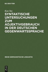 bokomslag Syntaktische Untersuchungen Zum Adjektivgebrauch in Der Deutschen Gegenwartssprache