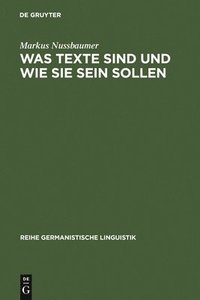 bokomslag Was Texte sind und wie sie sein sollen