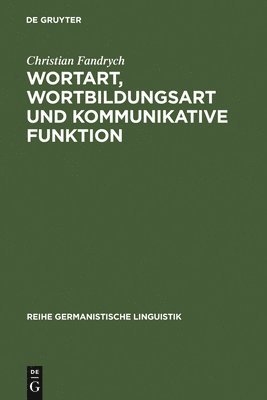 Christian Fandrych - Wortart, Wortbildungsart und kommunikative Funktion, Inbunden