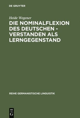Die Nominalflexion des Deutschen - verstanden als Lerngegenstand 1