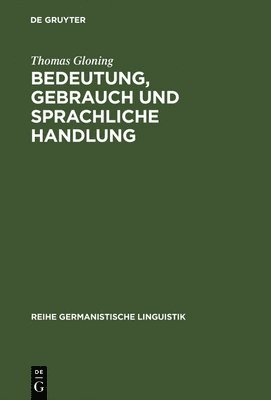 bokomslag Bedeutung, Gebrauch und sprachliche Handlung