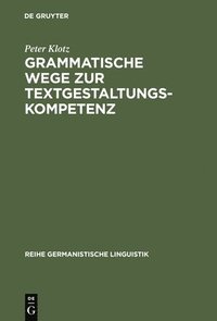 bokomslag Grammatische Wege Zur Textgestaltungskompetenz