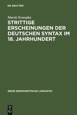 Strittige Erscheinungen der deutschen Syntax im 18. Jahrhundert 1