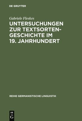 bokomslag Untersuchungen Zur Textsortengeschichte Im 19. Jahrhundert