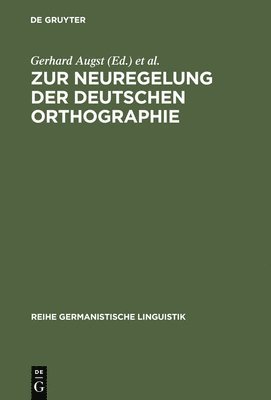 Gerhard Augst, Karl Blüml, Dieter Nerius, Horst Sitta - Zur Neuregelung der deutschen Orthographie, Inbunden