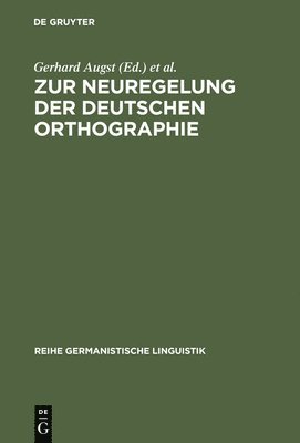 Zur Neuregelung der deutschen Orthographie 1