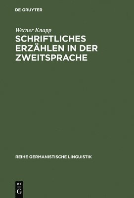 Werner Knapp - Schriftliches Erzählen in Der Zweitsprache, Inbunden