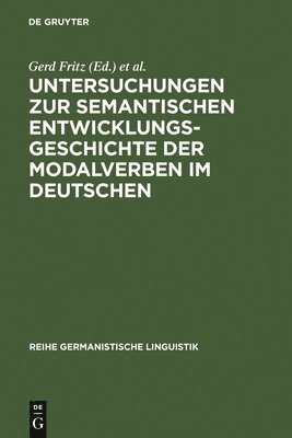 bokomslag Untersuchungen Zur Semantischen Entwicklungsgeschichte Der Modalverben Im Deutschen