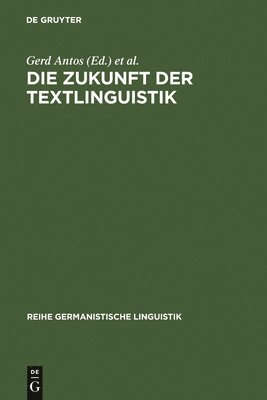 Gerd Antos, Heike Tietz - Zukunft der Textlinguistik, Inbunden