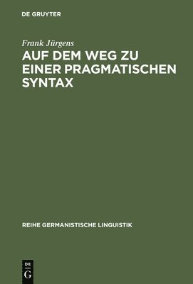 bokomslag Auf Dem Weg Zu Einer Pragmatischen Syntax