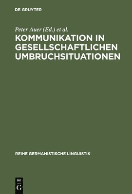 Peter Auer, Heiko Hausendorf - Kommunikation in gesellschaftlichen Umbruchsituationen, Inbunden