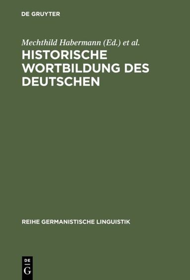 Mechthild Habermann, Peter O. Müller, Horst Haider Munske - Historische Wortbildung des Deutschen, Inbunden