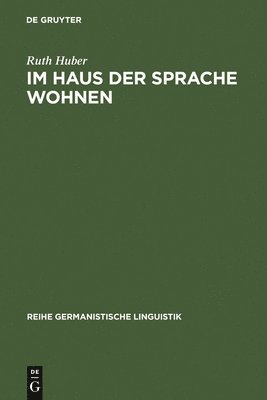 Ruth Huber - Im Haus der Sprache wohnen, Inbunden