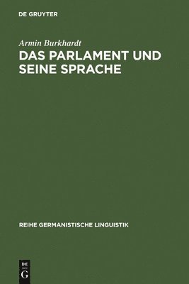 Armin Burkhardt - Parlament und seine Sprache, Inbunden