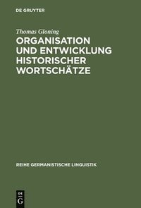 bokomslag Organisation und Entwicklung historischer Wortschätze