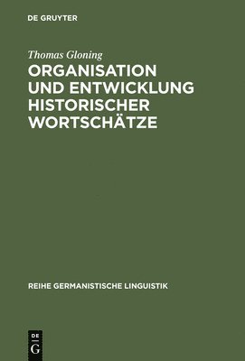 bokomslag Organisation und Entwicklung historischer Wortschtze