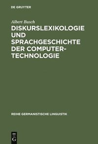 bokomslag Diskurslexikologie Und Sprachgeschichte Der Computertechnologie: Pt. 252