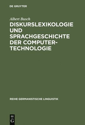 bokomslag Diskurslexikologie Und Sprachgeschichte Der Computertechnologie: Pt. 252