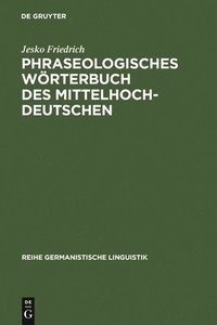 bokomslag Phraseologisches Wrterbuch des Mittelhochdeutschen