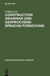 bokomslag Construction Grammar und Gesprochene-Sprache-Forschung