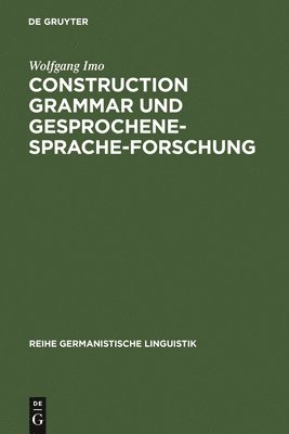 Construction Grammar und Gesprochene-Sprache-Forschung 1