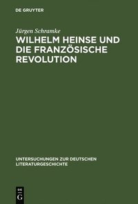 bokomslag Wilhelm Heinse Und Die Franzsische Revolution