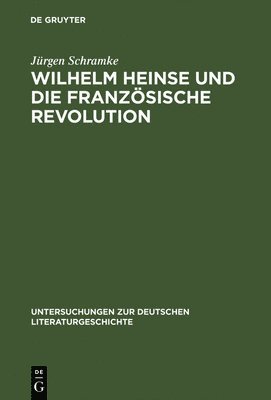 Wilhelm Heinse Und Die Franzsische Revolution 1