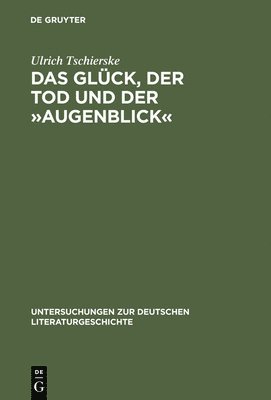 bokomslag Das Glck, Der Tod Und Der Augenblick