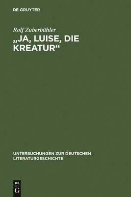 bokomslag &quot;Ja, Luise, die Kreatur&quot;