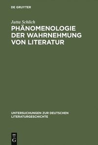 bokomslag Phänomenologie Der Wahrnehmung Von Literatur