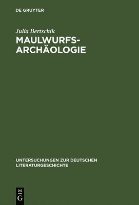 Julia Bertschik - Maulwurfsarchäologie, Inbunden