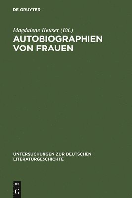 Magdalene Heuser - Autobiographien von Frauen, Inbunden