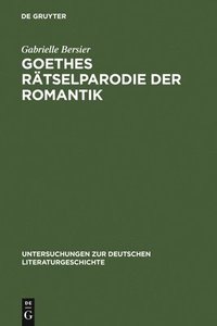 bokomslag Goethes Rtselparodie Der Romantik