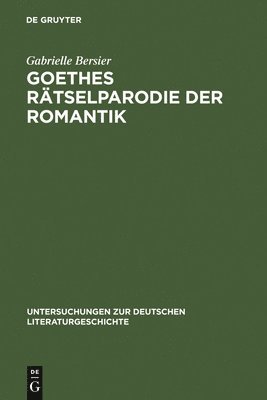 Goethes Rtselparodie Der Romantik 1