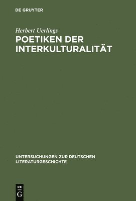 Herbert Uerlings - Poetiken der Interkulturalität, Inbunden