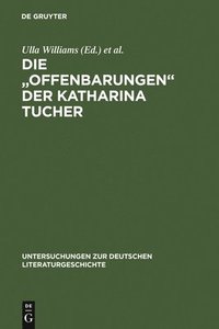 bokomslag Die &quot;Offenbarungen&quot; der Katharina Tucher