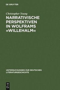 bokomslag Narrativische Perspektiven in Wolframs Willehalm