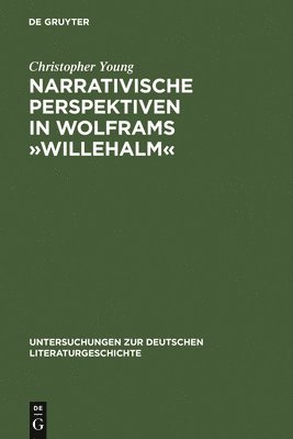 bokomslag Narrativische Perspektiven in Wolframs »Willehalm«