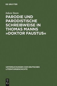 bokomslag Parodie Und Parodistische Schreibweise in Thomas Manns Doktor Faustus