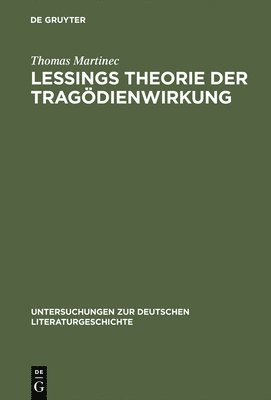 Thomas Martinec - Lessings Theorie der Tragödienwirkung, Inbunden