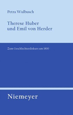 Petra Wulbusch - Therese Huber und Emil von Herder, Häftad