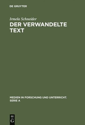 Irmela Schneider - verwandelte Text, Inbunden