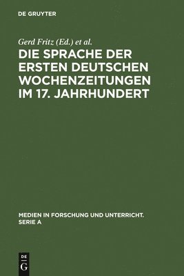 Gerd Fritz, Erich Straßner - Sprache der ersten deutschen Wochenzeitungen im 17. Jahrhundert, Inbunden