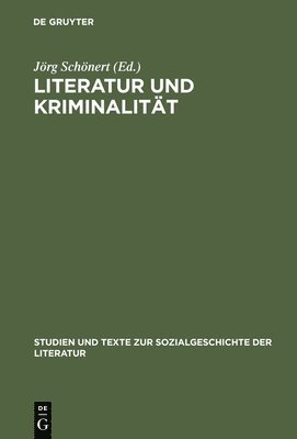 Jörg Schönert - Literatur und Kriminalität, Inbunden